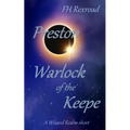 Preston, Warlock of the Keepe: A Wizard Realm short