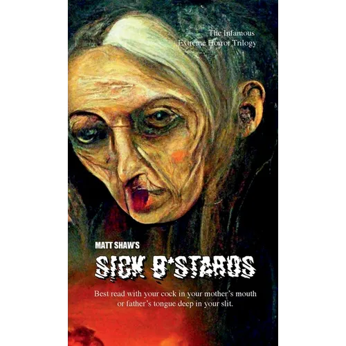 Sick B*stards: The Whole Bastard Collection