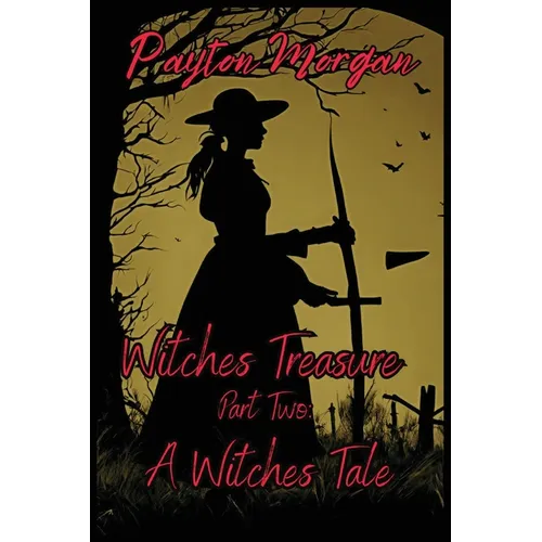 Witches Treasure Part Two: A Witches Tale