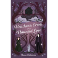 Heathen's Creek: Haunted Love