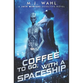Coffee To Go, With a Spaceship: A Jack Winters Novel