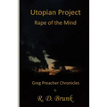 Utopian Project: Rape of the Mind