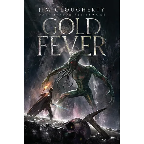 Gold Fever: Dark Savior Series, Book One
