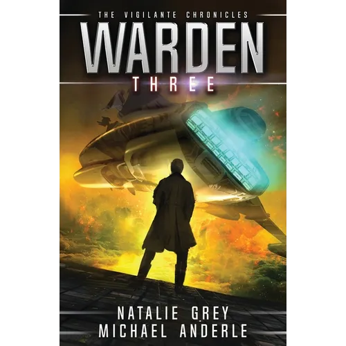 Warden: The Vigilante Chronicles Book 3