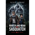 Hunter and Noah vs. Sasquatch Vol 3.