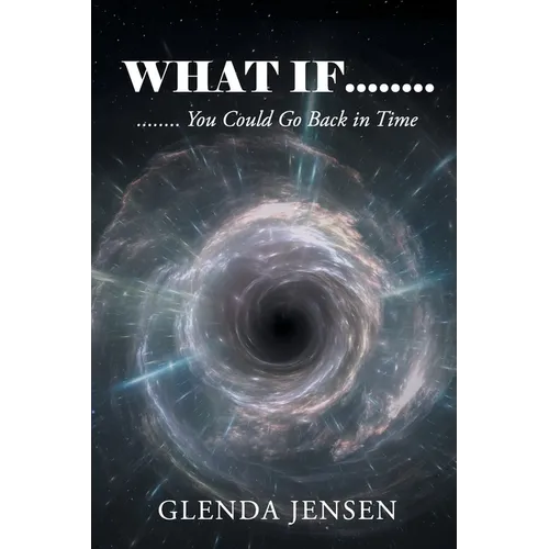 What If You Could Go Back in Time