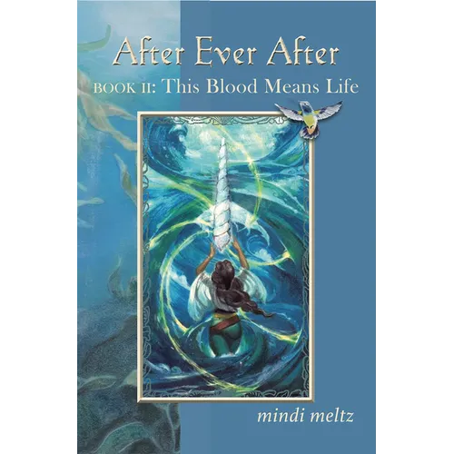 After Ever After, Book Two: This Blood Means Life
