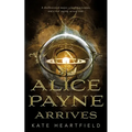 Alice Payne Arrives