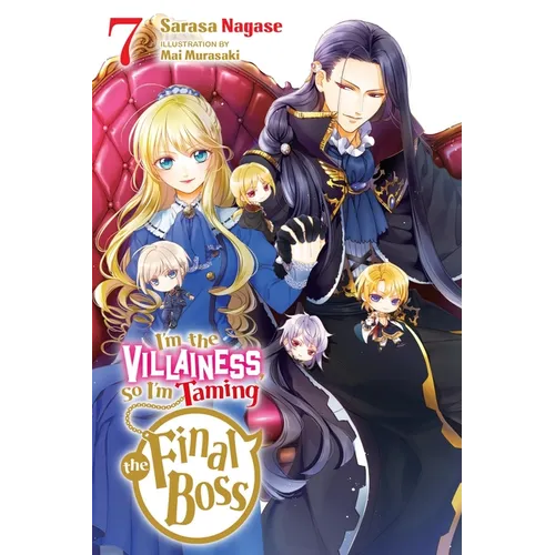 I'm the Villainess, So I'm Taming the Final Boss, Vol. 7 (Light Novel): Volume 7