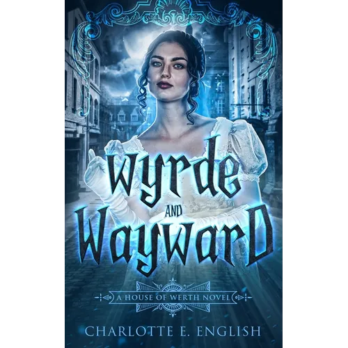 Wyrde and Wayward