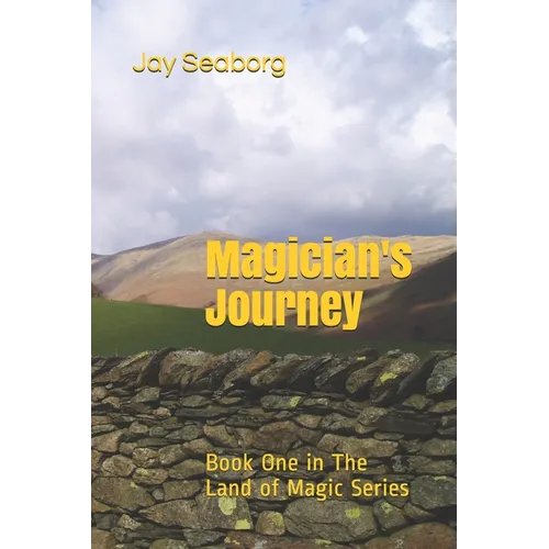 Magician's Journey: Book One in The Land of Magic Series
