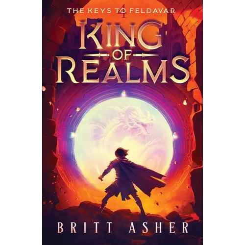King of Realms: The Keys to Feldavar (Book 4)