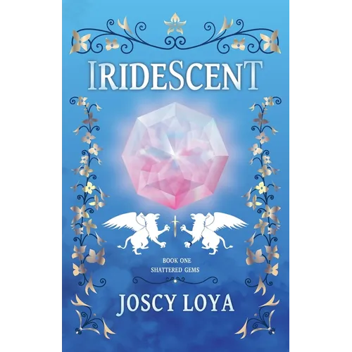 Iridescent: Book One of the Shattered Gems Series - Paperback