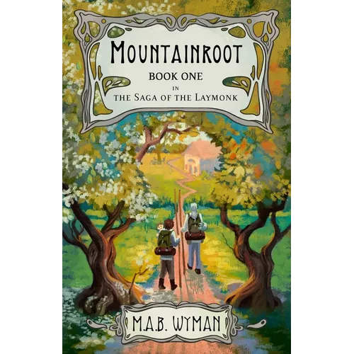 Mountainroot: Book One in the Saga of the Laymonk