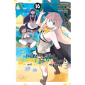 I've Been Killing Slimes for 300 Years and Maxed Out My Level, Vol. 16 (Manga): Volume 16