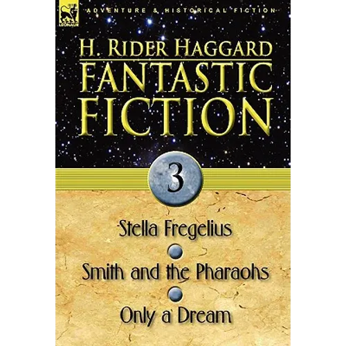 Fantastic Fiction: 3-Stella Fregelius, Smith and the Pharaohs & Only a Dream