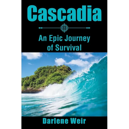 Cascadia: An Epic Journey of Survival