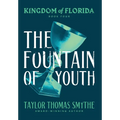 Kingdom of Florida: The Fountain of Youth