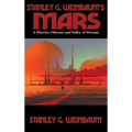 Stanley G. Weinbaum's Mars: A Martian Odyssey and Valley of Dreams