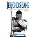 Jericho's Bane: Path to Desolation Part 2