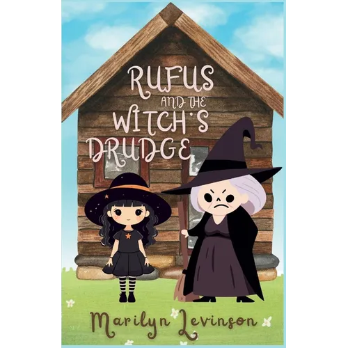 Rufus and the Witch's Drudge: Rufus and Magic