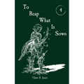 To Reap What Is Sown