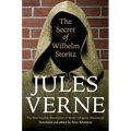 The Secret of Wilhelm Storitz: The First English Translation of Verne's Original Manuscript