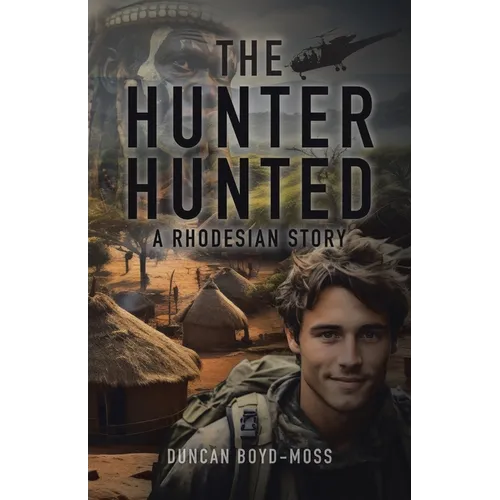 The Hunter Hunted: A Rhodesian Story
