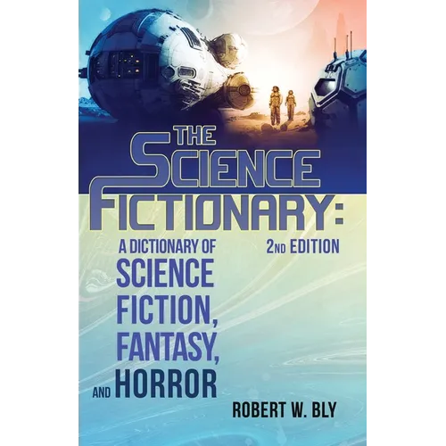 The Science Fictionary: A Dictionary of Science Fiction, Fantasy, and Horror