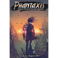 Phantaxis August 2017: Science Fiction & Fantasy Magazine