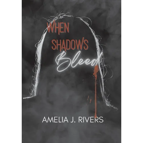 When Shadows Bleed
