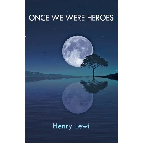Once We Were Heroes