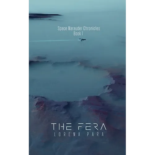 The Fera: Space Marauder Chronicles Book One