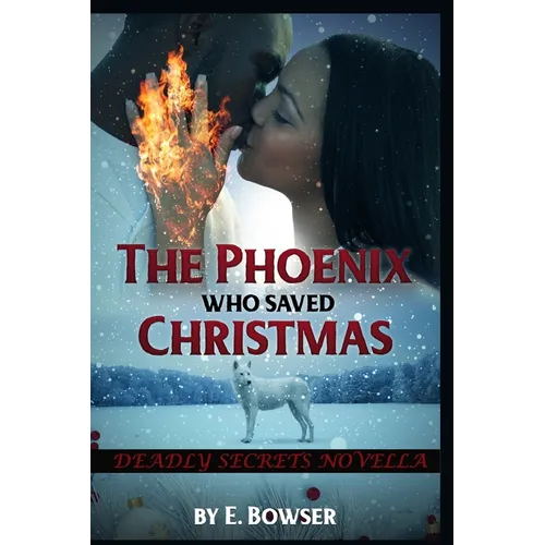 The Phoenix Who Saved Christmas: Deadly Secrets Novella