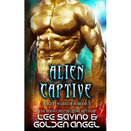 Alien Captive: A sci fi warrior romance