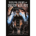 Sherlock Holmes and Doctor Was Not