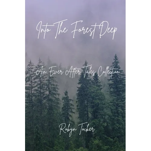 Into The Forest Deep