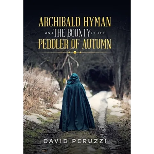 Archibald Hyman and the Bounty of the Peddler of Autumn