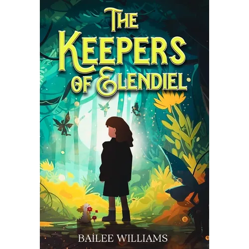 The Keepers of Elendiel: A middle grade portal fantasy