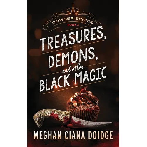 Treasures, Demons, and Other Black Magic