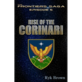 Ep.#5 - "Rise of the Corinari": The Frontiers Saga