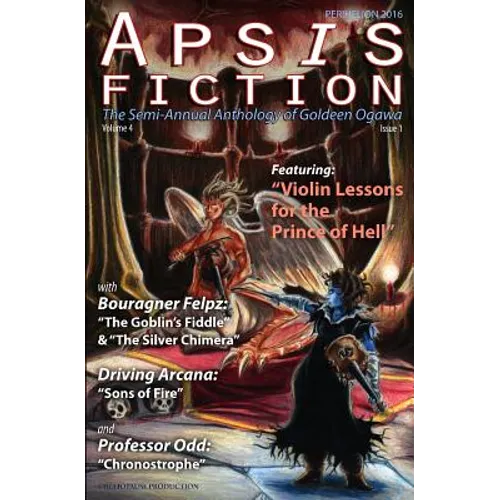 Apsis Fiction Volume 4, Issue 1: Perihelion 2016: The Semi-Annual Anthology of Goldeen Ogawa