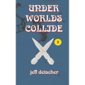 Under Worlds Collide