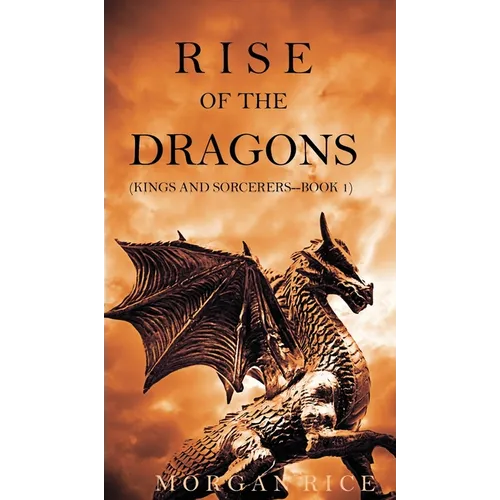 Rise of the Dragons (Kings and Sorcerers--Book 1)