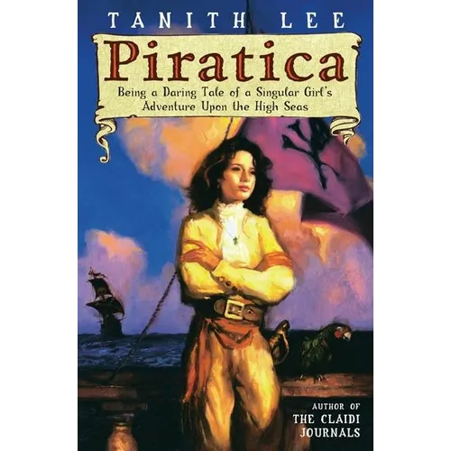Piratica: Being a Daring Tale of a SIngular Girl's Adventure Upon theHigh Seas
