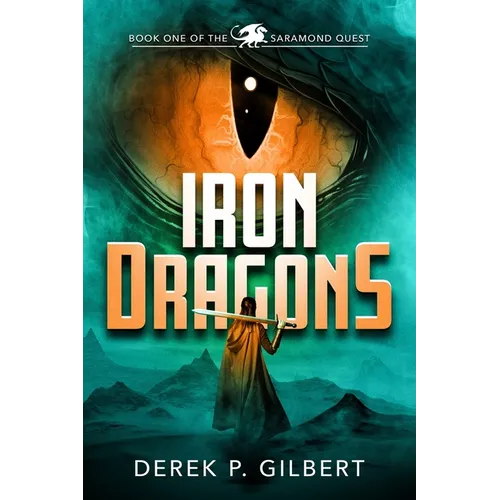 Iron Dragons: Book 1 of the Saramond Quest