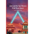 Jack and the Spy Heroes: Wild West Quest