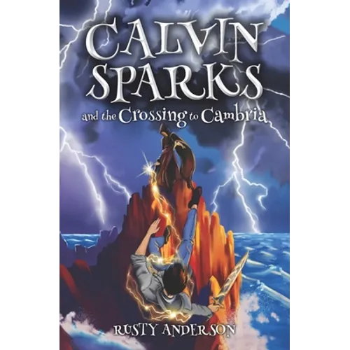 Calvin Sparks and the Crossing to Cambria (Book 1)