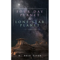 Four Day Planet & Lone Star Planet: Science Fiction Novels