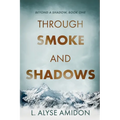Through Smoke and Shadows